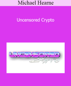 Michael Hearne - Uncensored Crypto
