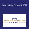 Metaphisically Fit Summit 2022