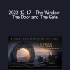 Bashar - 2022-12-17 - The Window The Door and The Gate