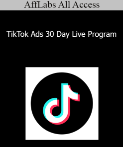 AffLabs All Access - TikTok Ads 30 Day Live Program