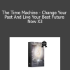 Sovereign Subliminals - The Time Machine - Change Your Past And Live Your Best Future Now X3