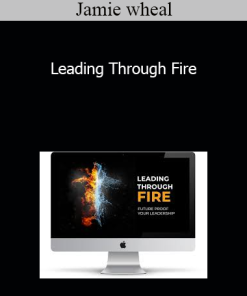 Jamie wheal - Leading Through Fire