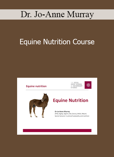 Dr. Jo-Anne Murray - Equine Nutrition Course