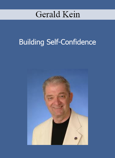 Gerald Kein - Building Self-Confidence