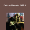Robert Baker - Fretboard Decoder PART 4!