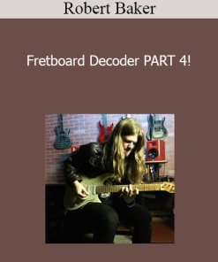 Robert Baker - Fretboard Decoder PART 4!