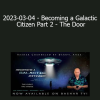 Bashar - 2023-03-04 - Becoming a Galactic Citizen Part 2 - The Door