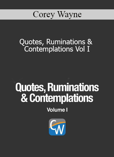 Corey Wayne - Quotes Ruminations & Contemplations Vol I