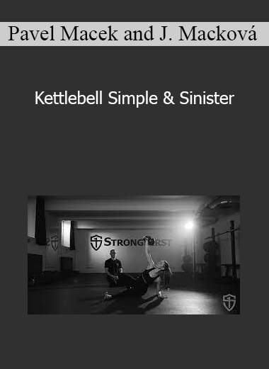 Pavel Macek and Justyna Macková (StrongFirst) - Kettlebell Simple & Sinister