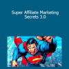 Benjamin Fairbourne - Super Affiliate Marketing Secrets 3.0