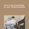 Katie Bessant - How to Use Social Media for your Property Business