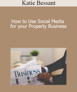 Katie Bessant - How to Use Social Media for your Property Business