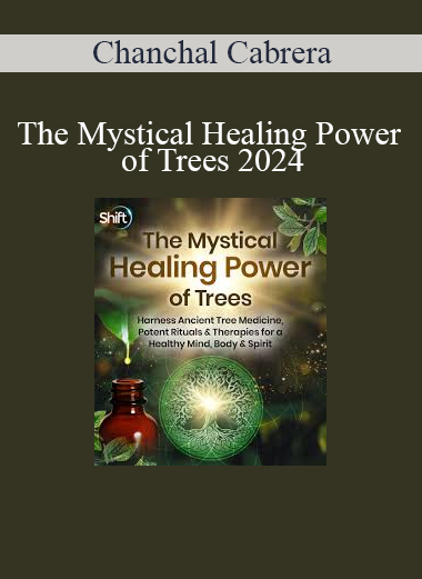Chanchal Cabrera - The Mystical Healing Power of Trees 2024
