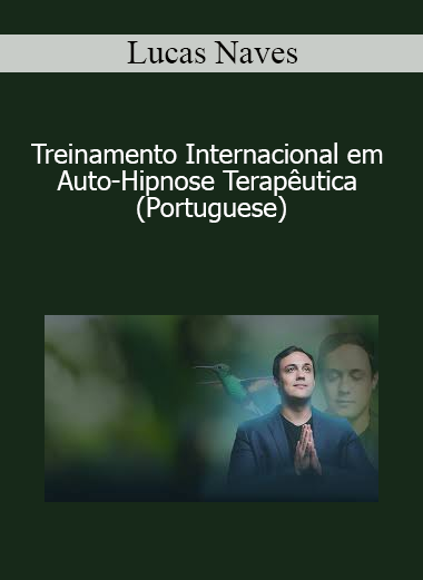 Lucas Naves - Treinamento Internacional em Auto-Hipnose Terapêutica (Portuguese)
