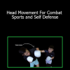 MMA Shredded - Head Movement For Combat Sports and Self Defense