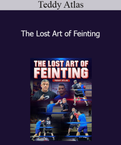 Teddy Atlas - The Lost Art of Feinting
