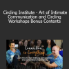 Guy Sengstock - Circling Institute - Art of Intimate Communication and Circling Workshops Bonus Contents