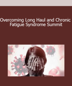 Overcoming Long Haul and Chronic Fatigue Syndrome Summit