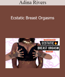 Adina Rivers - Ecstatic Breast Orgasms