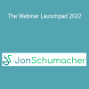 Jon Schumacher - The Webinar Launchpad 2022