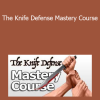 Fight Smart - The Knife Defense Mastery Course