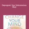 RJ Spina - Deprogram Your Subconscious Mind