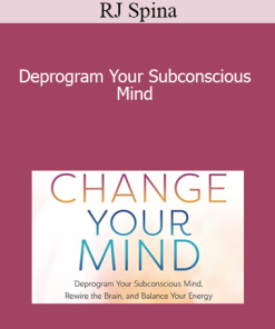 RJ Spina - Deprogram Your Subconscious Mind