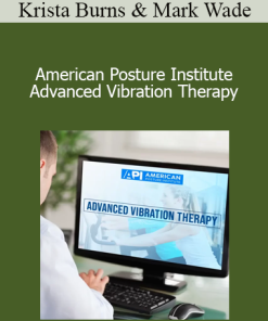 Krista Burns & Mark Wade - American Posture Institute - Advanced Vibration Therapy