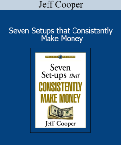 Jeff Cooper - Seven Setups that Consistently Make Money