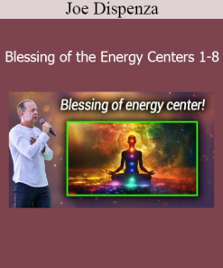 Joe Dispenza - Blessing of the Energy Centers 1-8