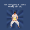 Mantak Chia - Tan Tien Qigong & Cosmic Healing part 1&2