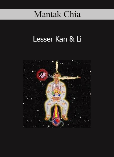 Mantak Chia - Lesser Kan & Li