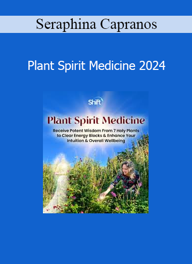 Seraphina Capranos - Plant Spirit Medicine 2024