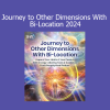 Scott M. Taylor, EdD - Journey to Other Dimensions With Bi-Location 2024