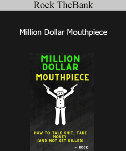 Rock TheBank - Million Dollar Mouthpiece