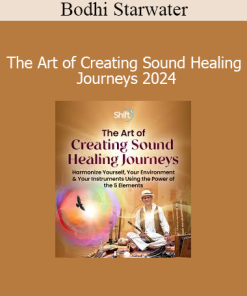 Bodhi Starwater - The Art of Creating Sound Healing Journeys 2024