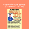Vladislav Koulikov - Sambo Submission Fighting (Complete 10 DVD set)