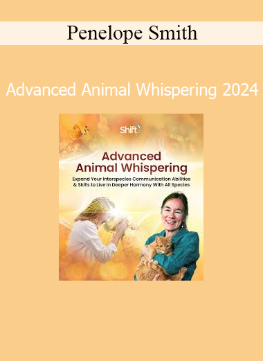 Penelope Smith - Advanced Animal Whispering 2024