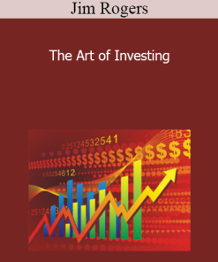 Jim Rogers - The Art of Investing
