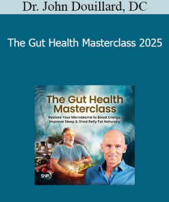 Dr. John Douillard, DC - The Gut Health Masterclass 2025
