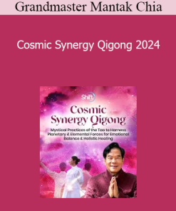 Grandmaster Mantak Chia - Cosmic Synergy Qigong 2024