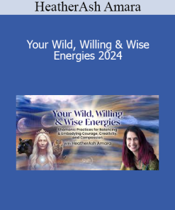 HeatherAsh Amara - Your Wild, Willing & Wise Energies 2024