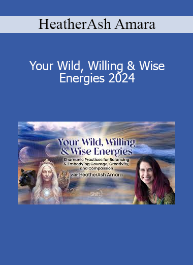 HeatherAsh Amara - Your Wild, Willing & Wise Energies 2024