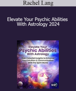 Rachel Lang - Elevate Your Psychic Abilities With Astrology 2024