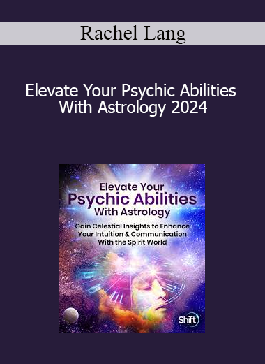 Rachel Lang - Elevate Your Psychic Abilities With Astrology 2024