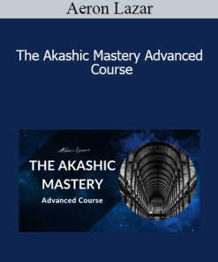 Aeron Lazar - The Akashic Mastery Advanced Course
