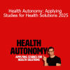 Nicolas Verhoeven - Health Autonomy: Applying Studies for Health Solutions 2025