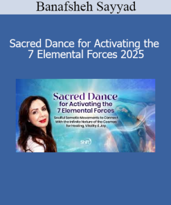 Banafsheh Sayyad - Sacred Dance for Activating the 7 Elemental Forces 2025