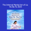 Master Helen Liang - The Internal Martial Art of Liu He Ba Fa 2025