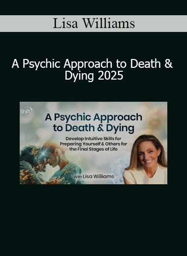 Lisa Williams - A Psychic Approach to Death & Dying 2025